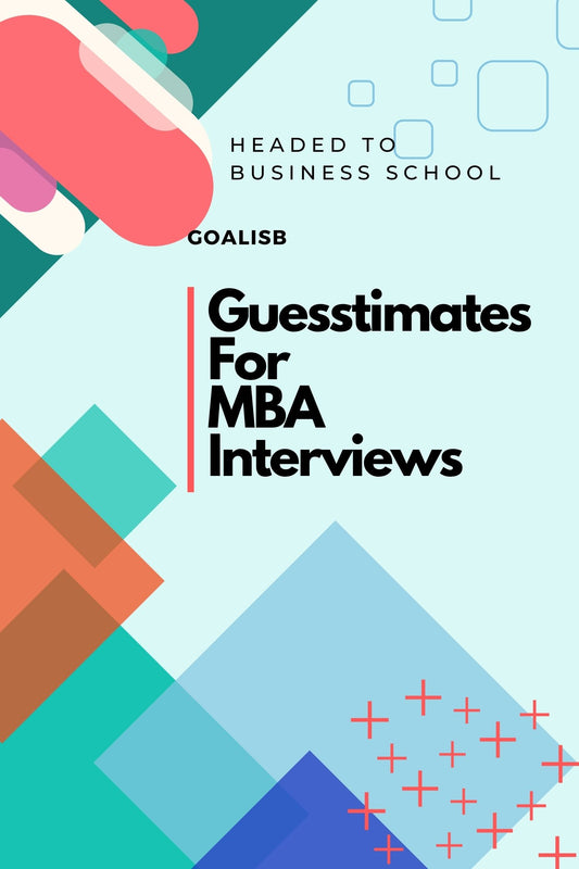 Guesstimates for MBA interviews